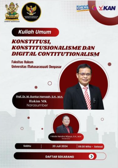 Fakultas Hukum Universitas Mahasaraswati Denpasar, akan menyelenggarakan kuliah umum dengan narasumber Hakim Mahkamah Konstitusi Republik Indonesi (MKRI) Prof. Dr. M. Guntur Hamzah, S.H., M.H.