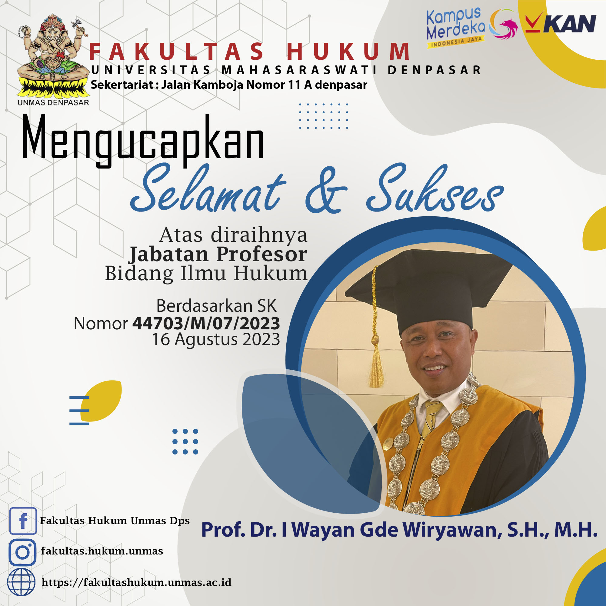 Mengucapkan Selamat dan Sukses Atas diraihnya Jabatan Profesor Bidang Ilmu Hukum (Prof. Dr. I Wayan Gde Wiryawan, S.H., M.H.)