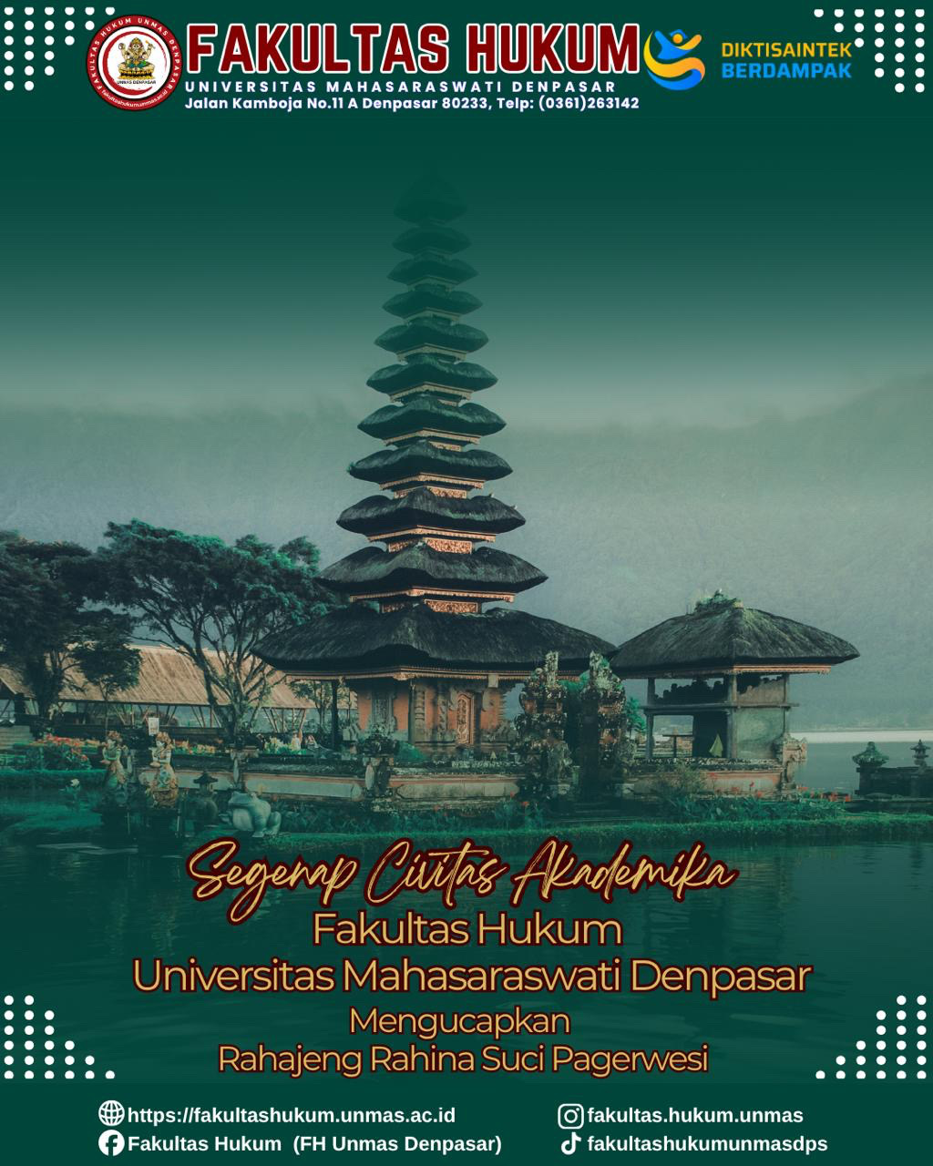 Segenap Civitas Akademika Fakultas Hukum Universitas Mahasaraswati Denpasar mengucapkan  Rahajeng Rahina Suci Pagerwesi.