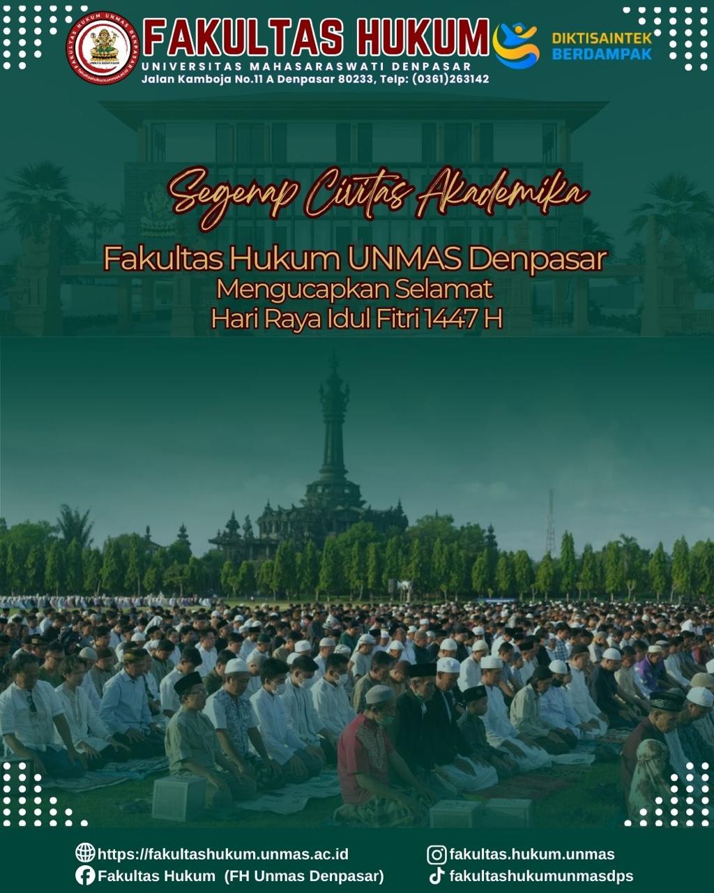Segenap Civitas Akademika Fakultas Hukum Universitas Mahasaraswati Denpasar mengucapkan Selamat Hari Raya Idul Fitri 1447 H.