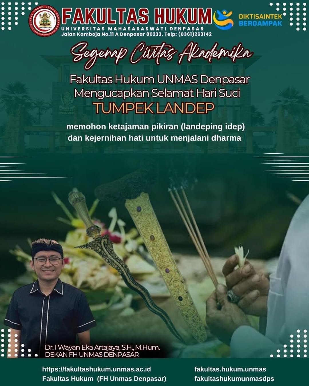 Segenap Civitas Akademika Fakultas Hukum Universitas Mahasaraswati Denpasar mengucapkan Selamat Hari Suci Tumpek Landep